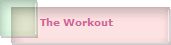 The Workout